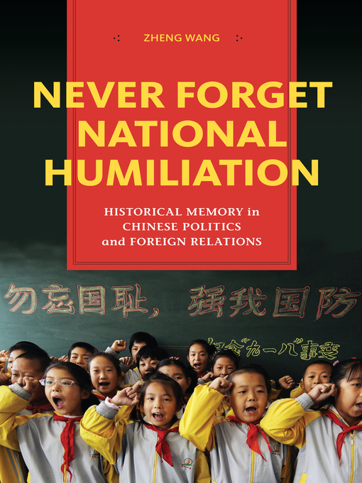 Title details for Never Forget National Humiliation by Zheng Wang - Available